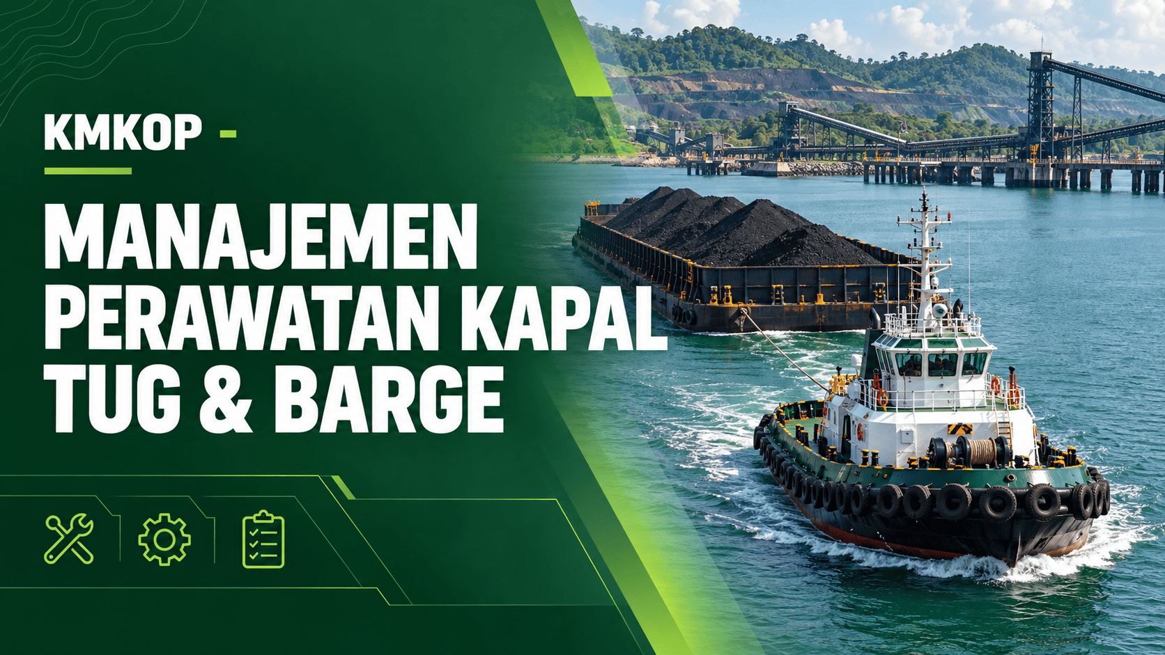 KMKOP - MANAJEMEN PERAWATAN KAPAL TUG & BARGE